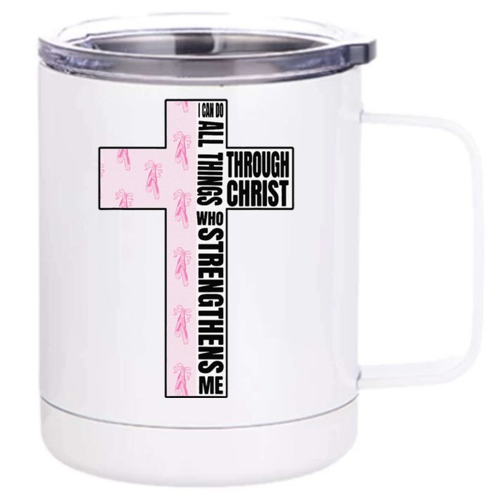 I Can Do All Things Through Christ Who Strengthens Dancer Front & Back 12oz Stainless Steel Tumbler Cup