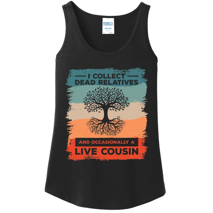 I Collect Dead Relatives And Occasionally A Live Cousin Ladies Essential Tank