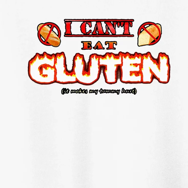 I Cant Eat Gluten It Makes My Tummy Hurt Toddler T-Shirt