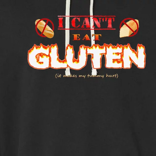 I Cant Eat Gluten It Makes My Tummy Hurt Garment-Dyed Fleece Hoodie