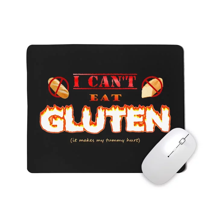 I Cant Eat Gluten It Makes My Tummy Hurt Mousepad