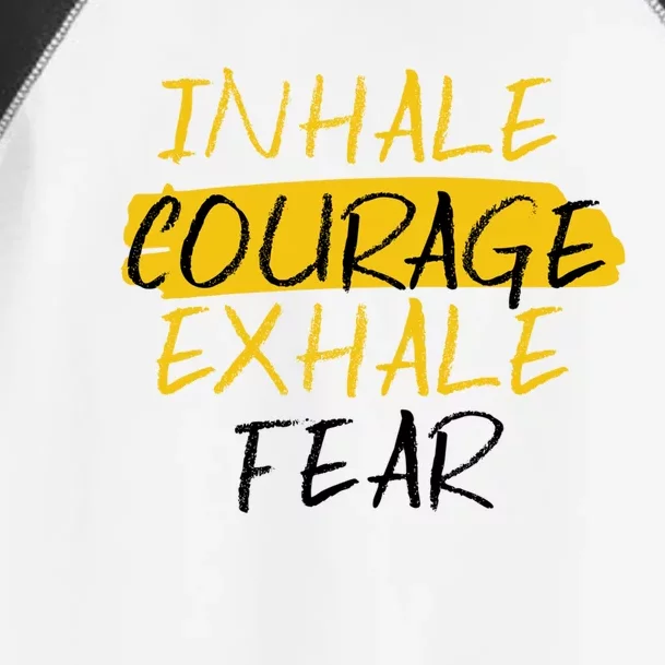 Inhale Courage Exhale Fear Motivational Saying Empowert Cool Gift Toddler Fine Jersey T-Shirt