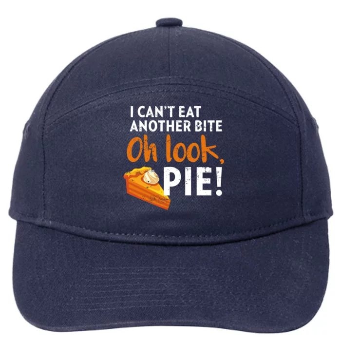 I Can't Eat Another Bite Oh Look Pie Vintage Thanksgiving Great Gift 7-Panel Snapback Hat