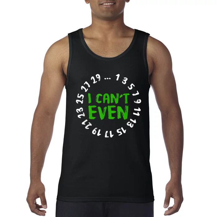 I Can't Even Funny Math Nerd Science Student Math Tank Top