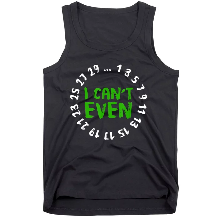 I Can't Even Funny Math Nerd Science Student Math Tank Top