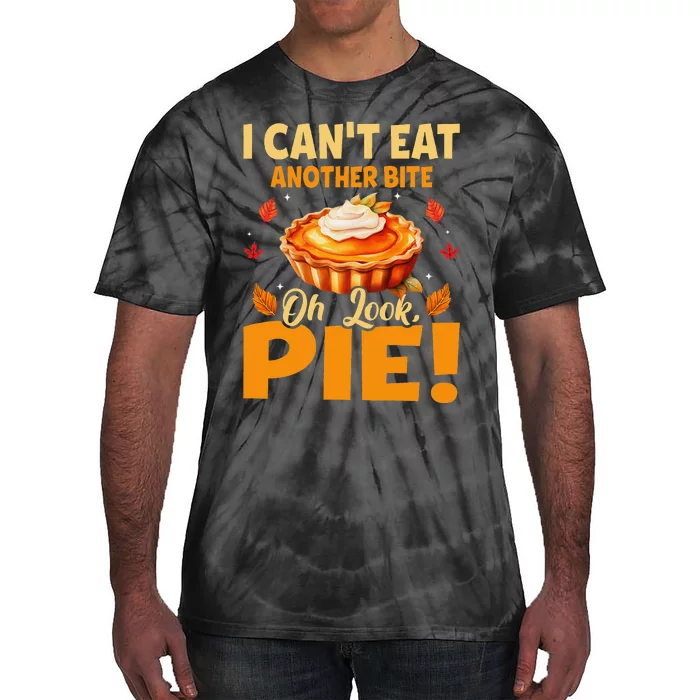 I CanT Eat Another Bite Oh Look Pie Funny Thanksgiving Tie-Dye T-Shirt