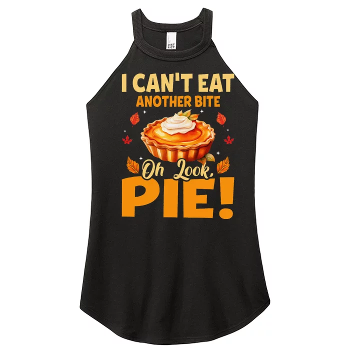 I CanT Eat Another Bite Oh Look Pie Funny Thanksgiving Women’s Perfect Tri Rocker Tank