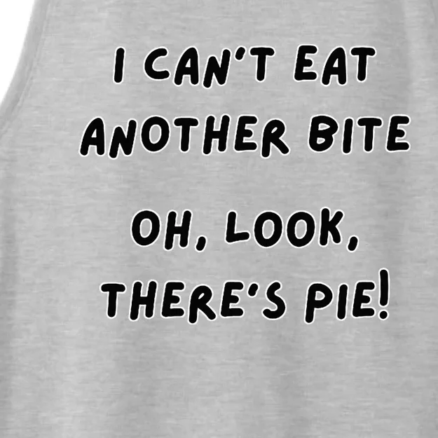 I CanT Eat Another Bite Oh Look ThereS Pie! Ladies Tri-Blend Wicking Tank