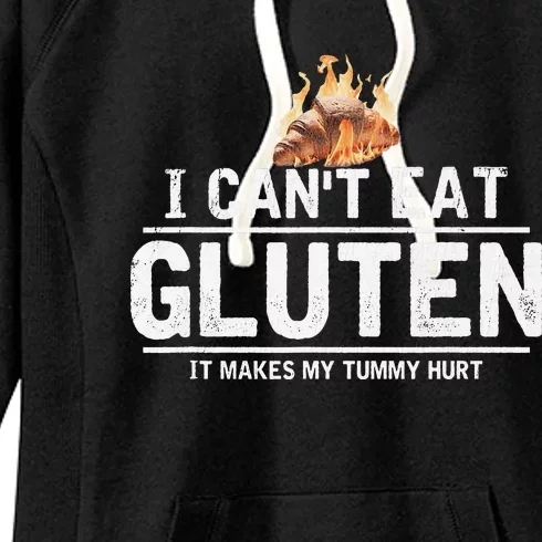 I Can't Eat Gluten It Makes My Tummy Hurt Gluten Intolerance Women's Fleece Hoodie