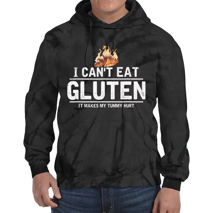 I Can't Eat Gluten It Makes My Tummy Hurt Gluten Intolerance Tie Dye Hoodie