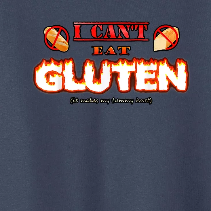 I Can't Eat Gluten It Makes My Tummy Hurt Apparel Toddler T-Shirt