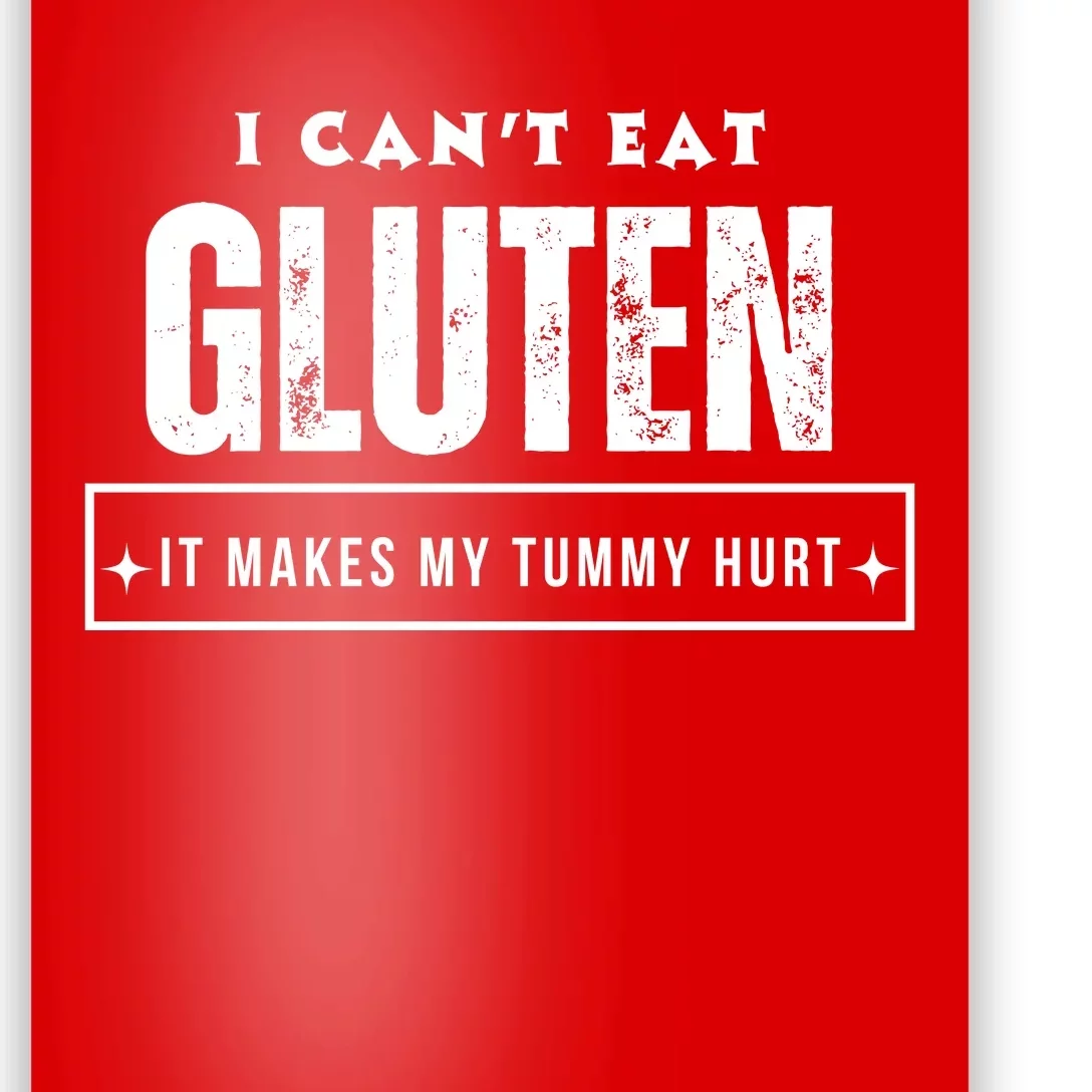 I Can't Eat Gluten It Makes My Tummy Hurt Gluten Intolerant Celiac Meme Poster