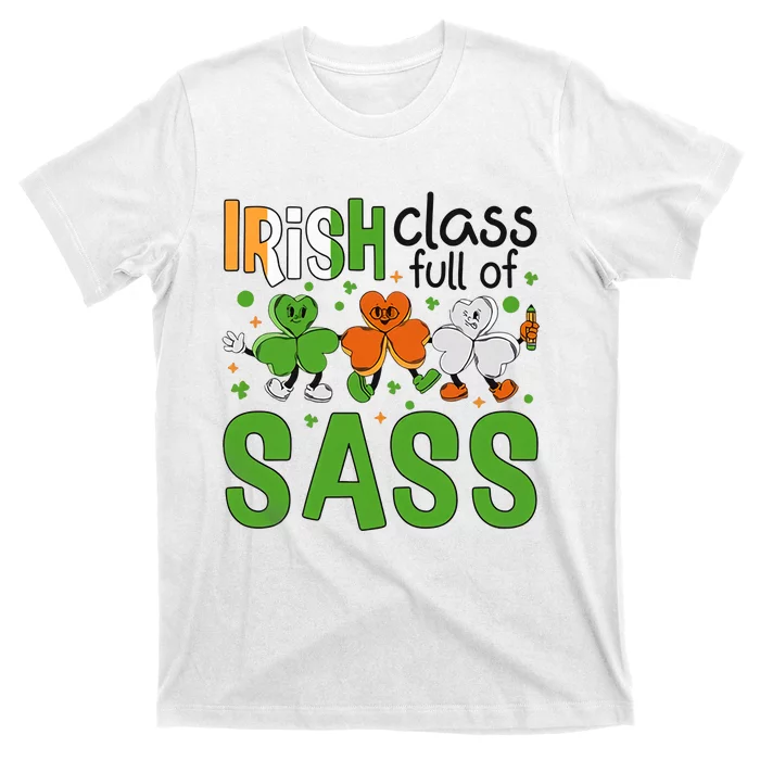 Irish Class Full Of Sass Teacher Gift Lucky Teacher Life Saint Patrick's Day T-Shirt