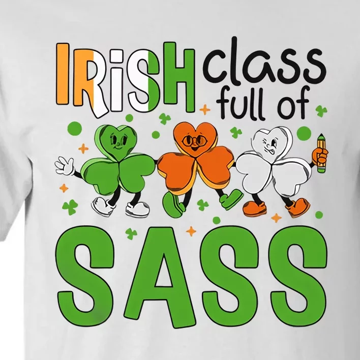 Irish Class Full Of Sass Teacher Gift Lucky Teacher Life Saint Patrick's Day Tall T-Shirt