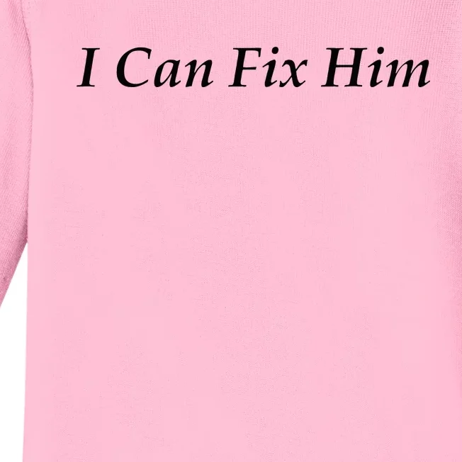 I Can Fix Him Baby Long Sleeve Bodysuit