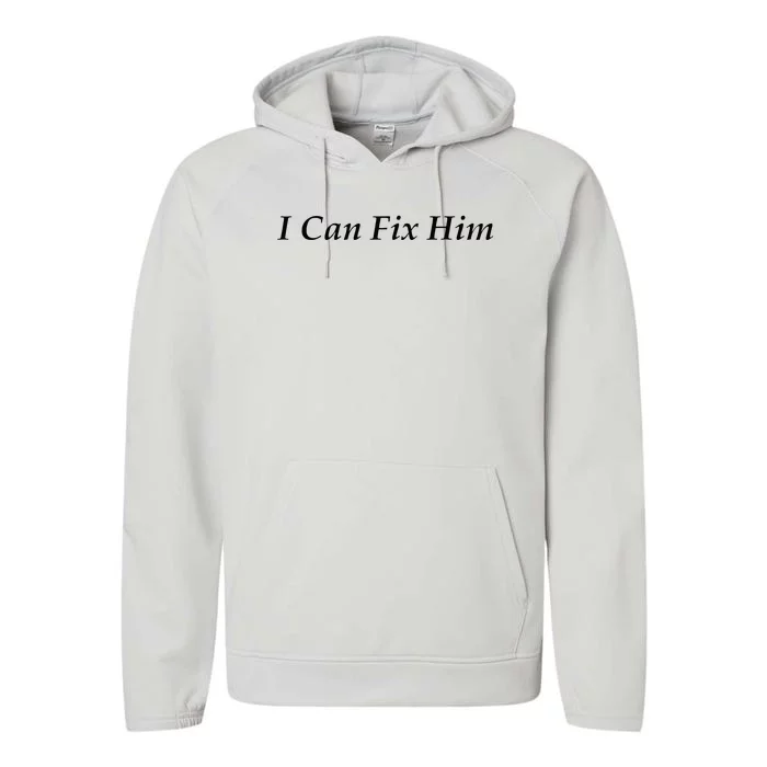 I Can Fix Him Performance Fleece Hoodie