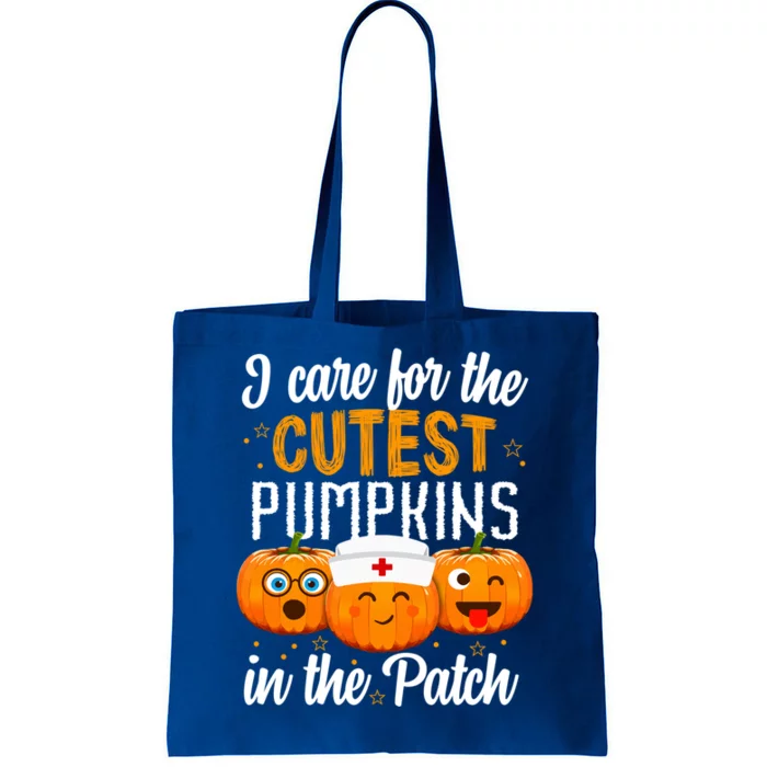 I Care For The Cutest Pumpkins In The Patch Nurse Halloween Meaningful Gift Tote Bag