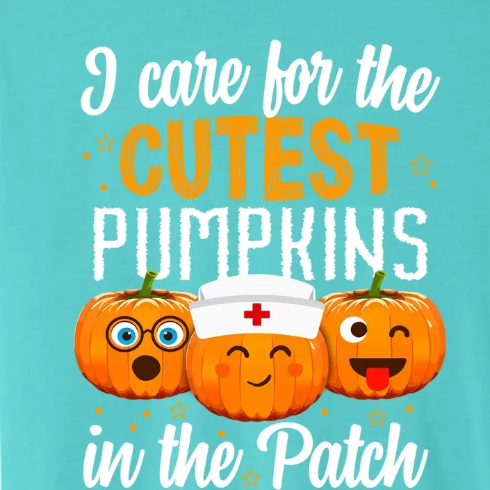 I Care For The Cutest Pumpkins In The Patch Nurse Halloween Meaningful Gift ChromaSoft Performance T-Shirt