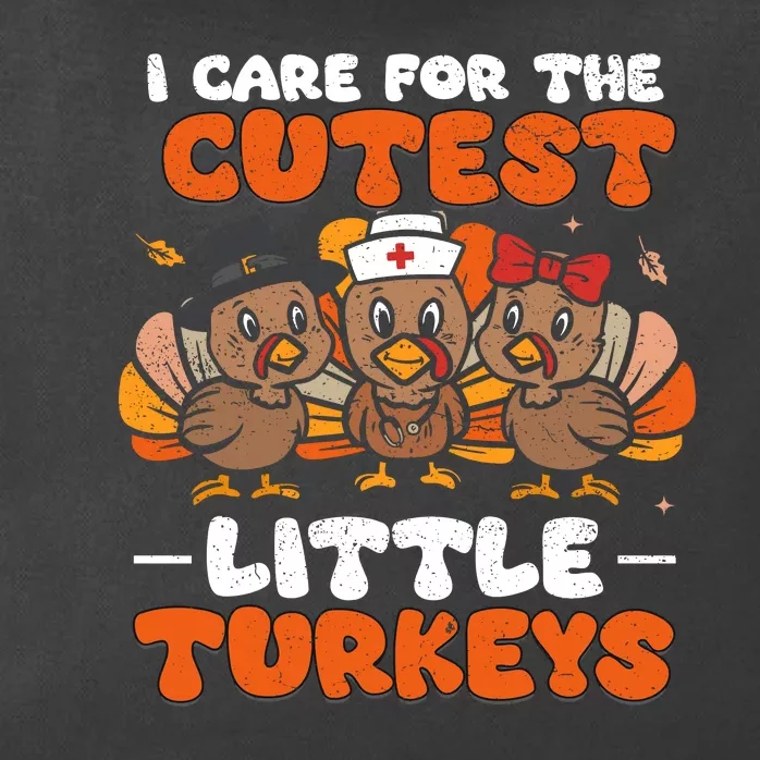 I Care For The Cutest Little Turkeys Thanksgiving Fall Nurse Zip Tote Bag