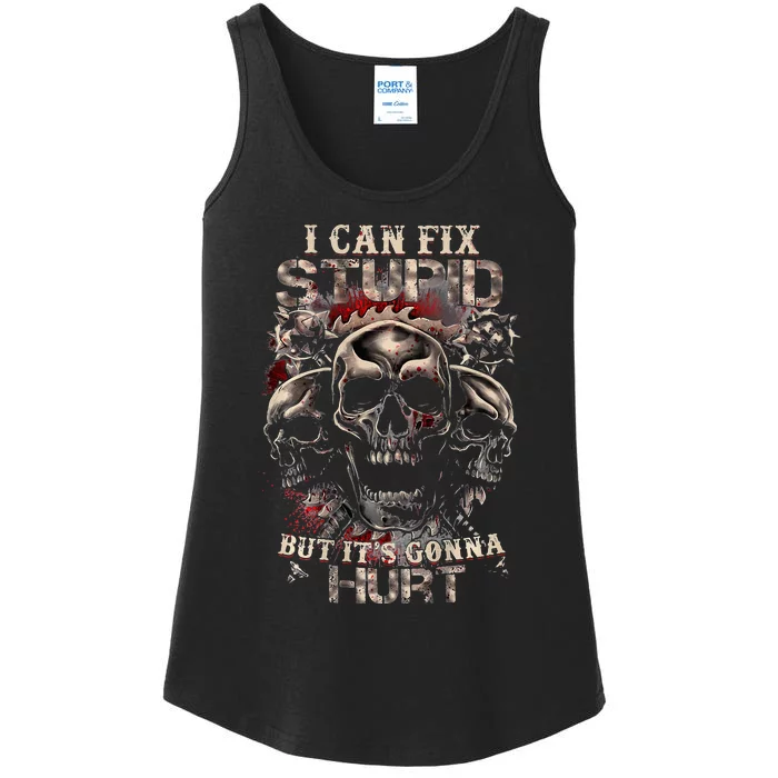 I Can Fix Stupid But Its Gonna Hurt Cool Skull Ladies Essential Tank