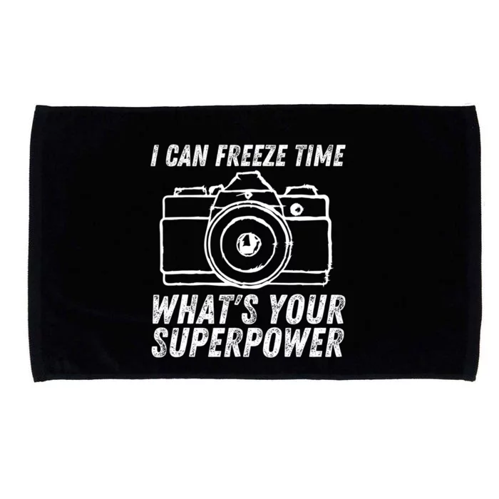 I Can Freeze Time Superpower Photographer Camera Photography Cool Gift Microfiber Hand Towel