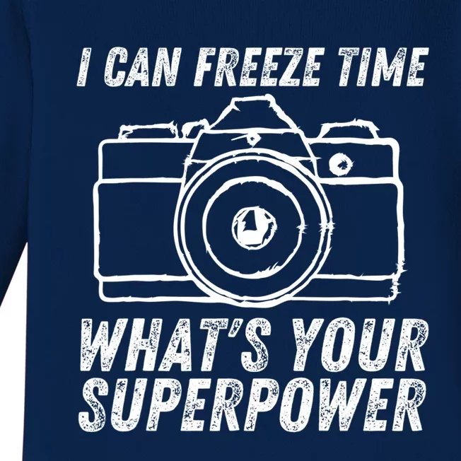 I Can Freeze Time Superpower Photographer Camera Photography Cool Gift Baby Long Sleeve Bodysuit