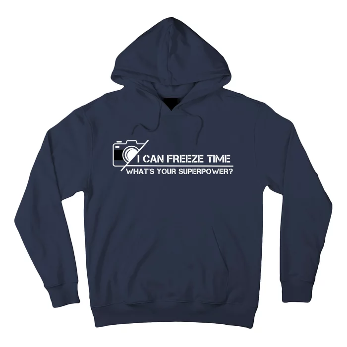 I Can Freeze Time What's Your Superpower Hoodie