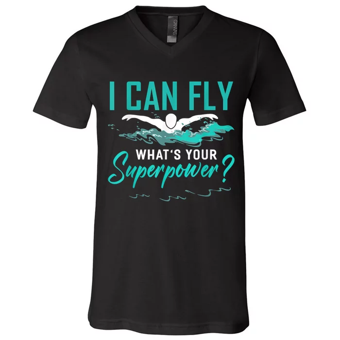 I Can Fly Whats Your Superpower Swimmer Tee Swimming V-Neck T-Shirt