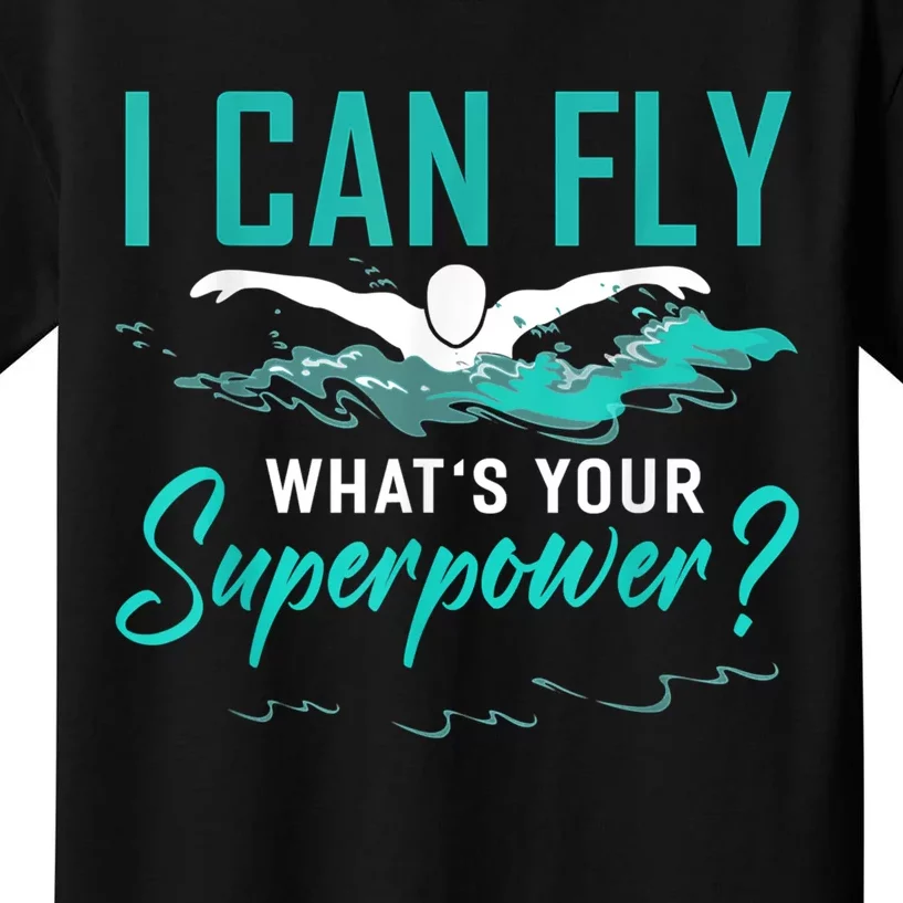 I Can Fly Whats Your Superpower Swimmer Tee Swimming Kids T-Shirt