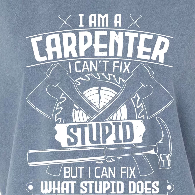 I Cant Fix Stupid Funny Carpentry Woodworking Carpenter Garment-Dyed Women's Muscle Tee