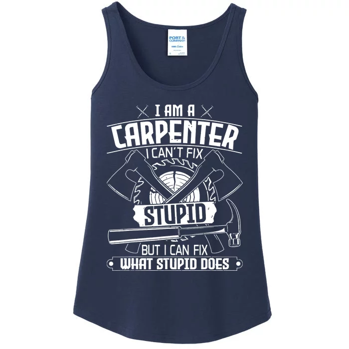 I Cant Fix Stupid Funny Carpentry Woodworking Carpenter Ladies Essential Tank