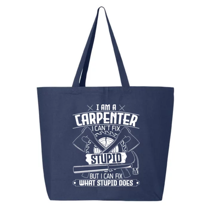 I Cant Fix Stupid Funny Carpentry Woodworking Carpenter 25L Jumbo Tote