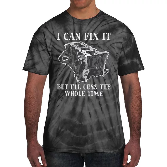 I Can Fix It Engine Funny Car Auto Mechanic Garage Tie-Dye T-Shirt