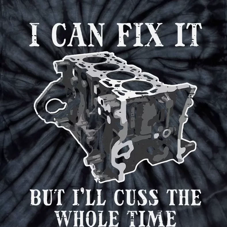 I Can Fix It Engine Funny Car Auto Mechanic Garage Tie-Dye T-Shirt