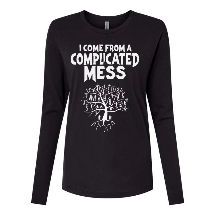 I Come From A Complicated Mess Geneology Family History Womens Cotton Relaxed Long Sleeve T-Shirt