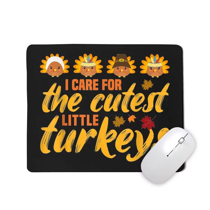 I Care For The Cutest Turkeys Nicu Nurse Thanksgiving Mousepad