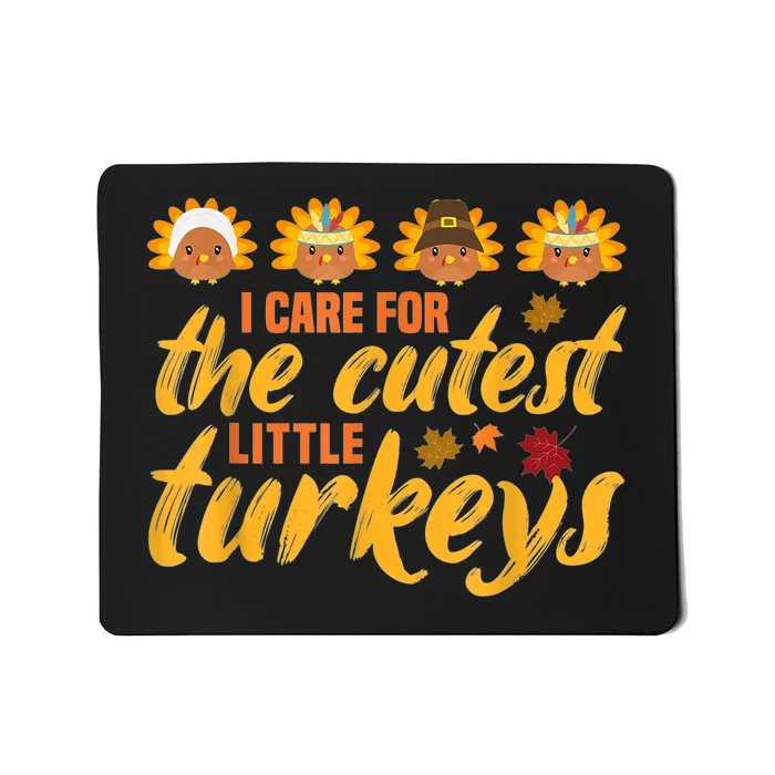 I Care For The Cutest Turkeys Nicu Nurse Thanksgiving Mousepad