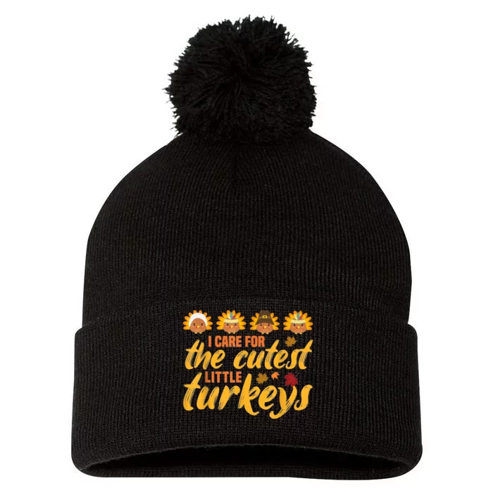 I Care For The Cutest Turkeys Nicu Nurse Thanksgiving Pom Pom 12in Knit Beanie