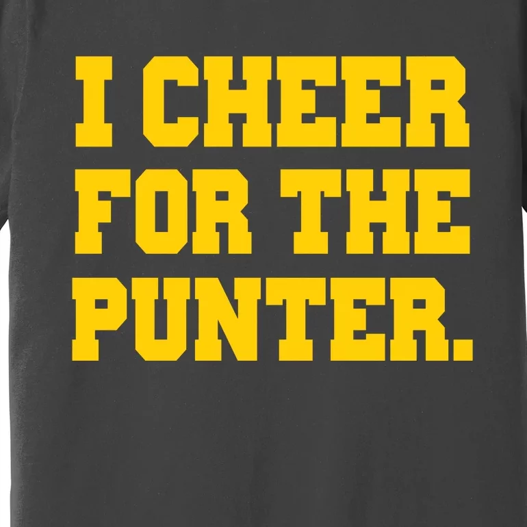 I Cheer For The Punter Premium T-Shirt