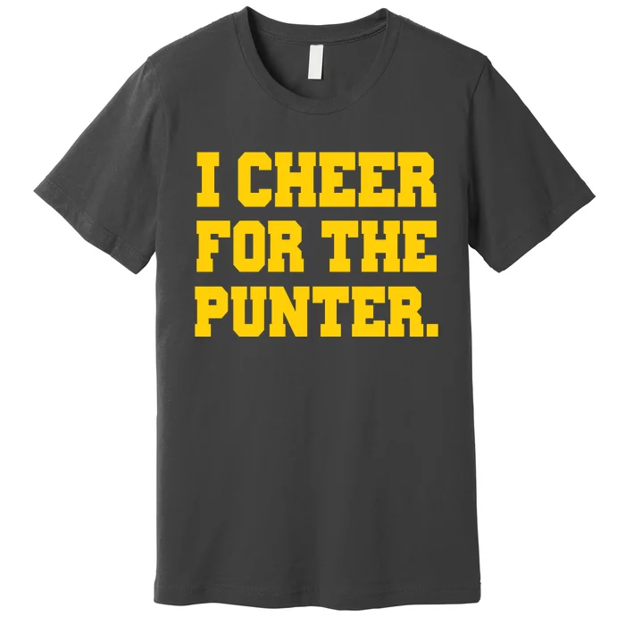 I Cheer For The Punter Premium T-Shirt