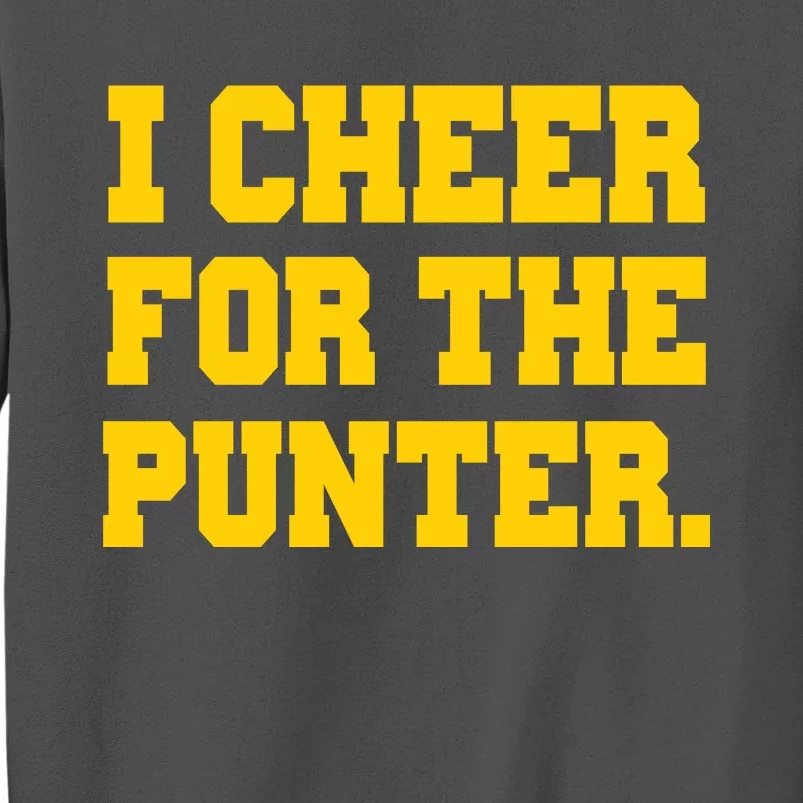 I Cheer For The Punter Tall Sweatshirt