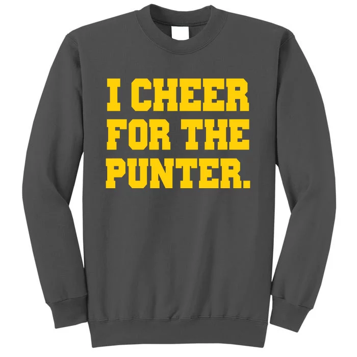 I Cheer For The Punter Tall Sweatshirt