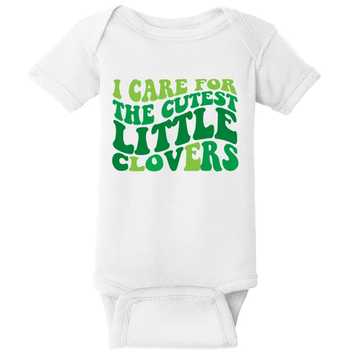 I Care For Cutest Clovers Nurse St Patricks Day Baby Bodysuit