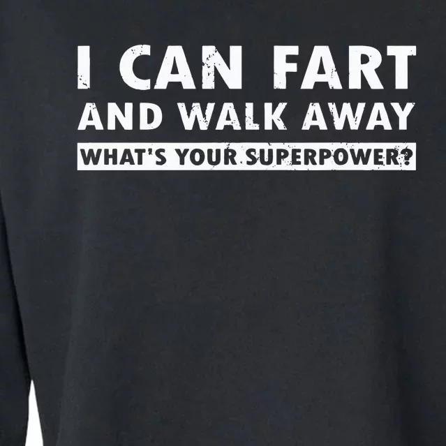 I Can Fart And Walk Away Whats Your Superpower Dad Joke Cropped Pullover Crew