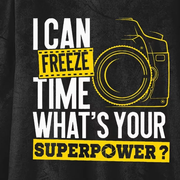 I Can Freeze Time Superpower Photographer Camera Hooded Wearable Blanket