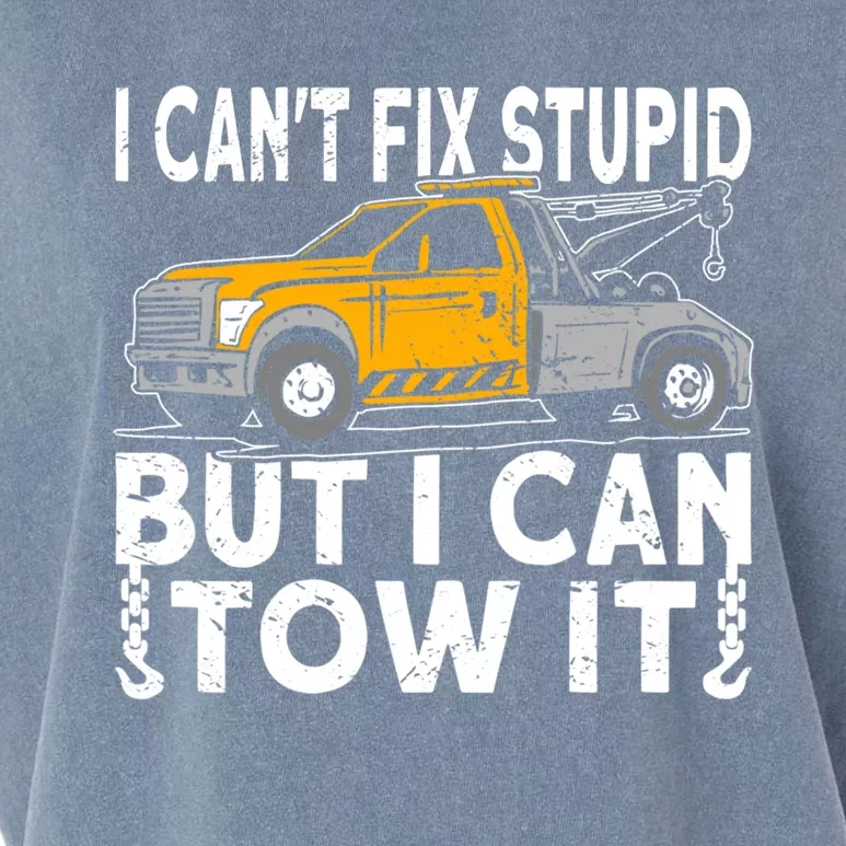 I Cant Fix Stupid But I Can Tow It Tow Truck Driver Gift Garment-Dyed Women's Muscle Tee