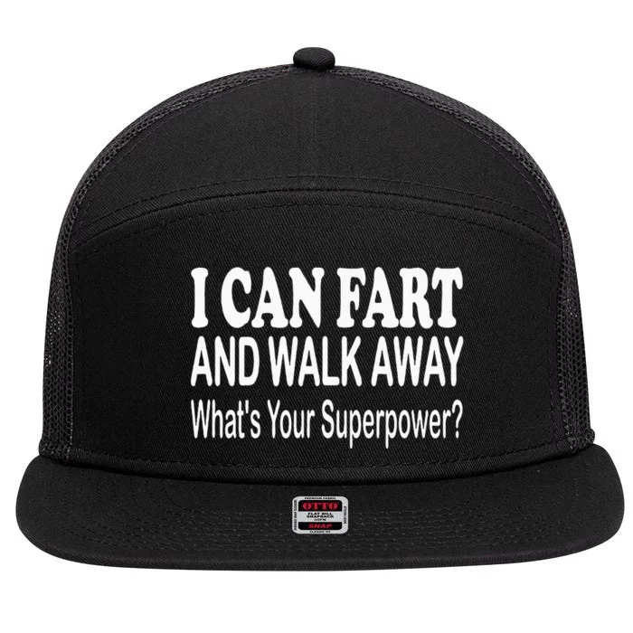 I Can Fart And Walk Away Superpower Funny 7 Panel Mesh Trucker Snapback Hat