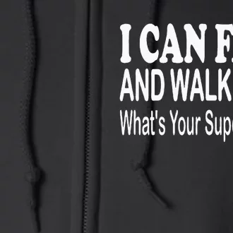 I Can Fart And Walk Away Superpower Funny Full Zip Hoodie