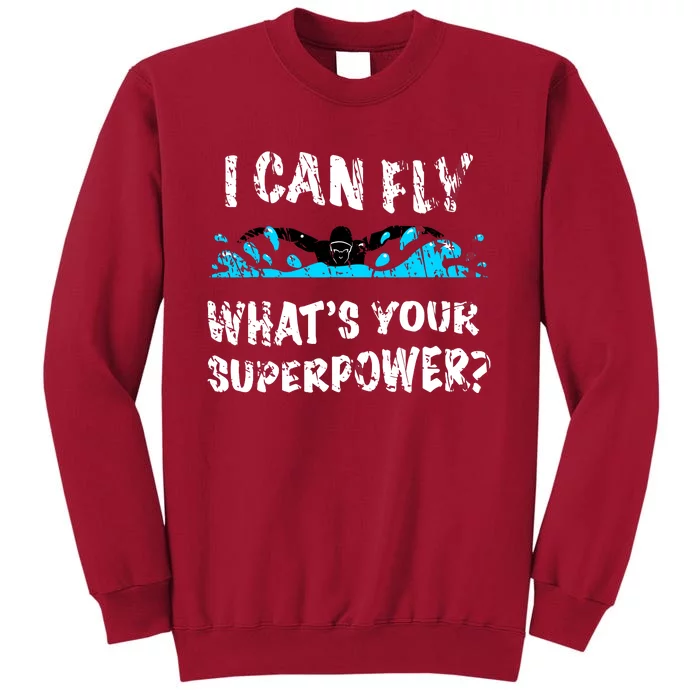 I Can Fly WhatS Your Superpower Butterfly Swimmer Tall Sweatshirt