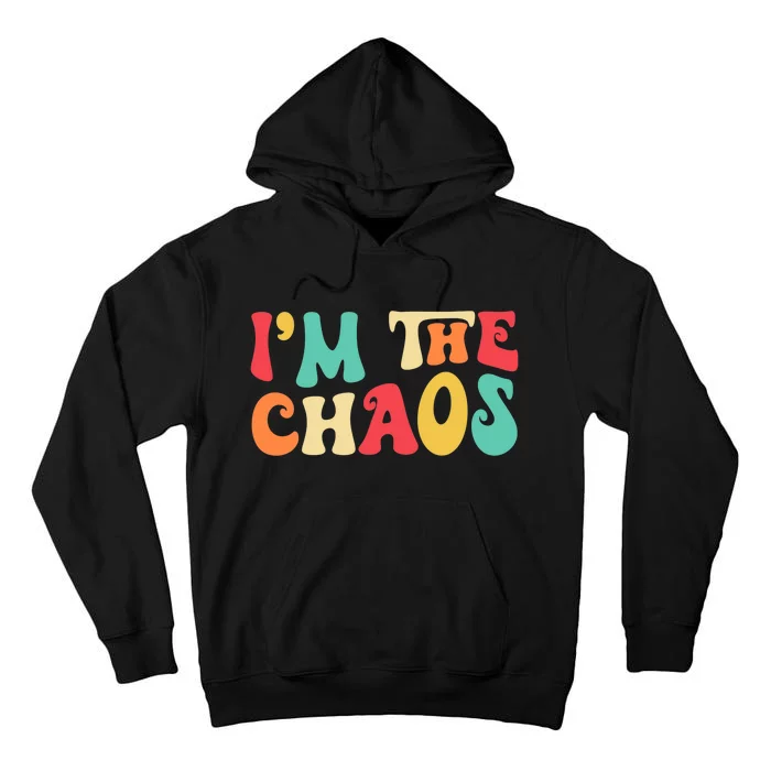 I'm Chaos Funny Family Matching Mother Daughter Son Tall Hoodie